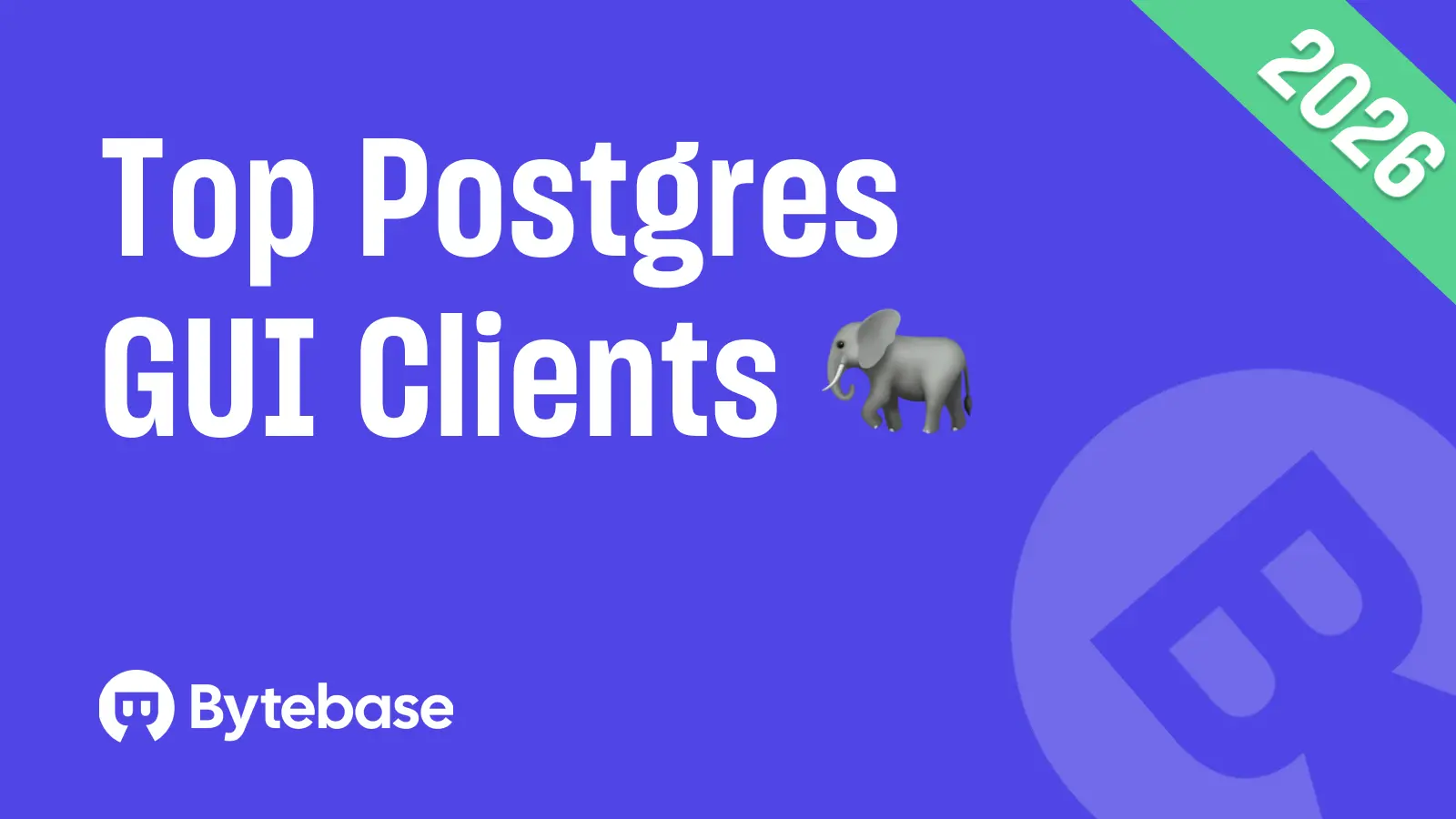 Top 7 Postgres GUI Clients to Command Postgres 2026